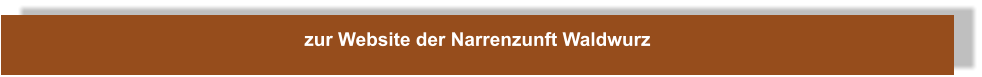 zur Website der Narrenzunft Waldwurz