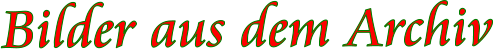 Bilder aus dem Archiv