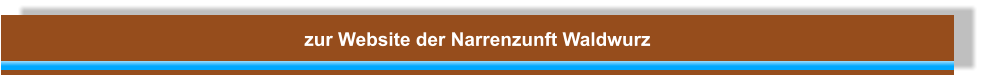 zur Website der Narrenzunft Waldwurz